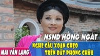 Nghe Câu Xoan Ghẹo Trên Đất Phong Châu