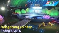 Vầng trăng cổ nhạc tháng 3/2016