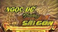 Ngọc Đế Xuống Sài Gòn