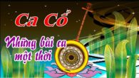 Ca cổ: Những bài ca vang bóng một thời