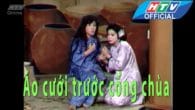 Cải lương: Áo cưới trước cổng chùa (Duyên nợ bẻ bàng)