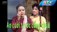Cải lương: Áo cưới trước cổng chùa (niềm vui của mẹ)