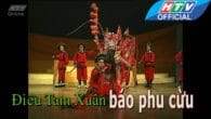 Cải lương: Điều tam xuân báo phu cừu – Cao Hoài Đức nhận hung tin