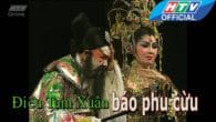 Cải lương: Điều tam xuân báo phu cừu  – Cậy quyền huyết thống