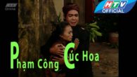 Cải lương: Phạm Công Cúc Hoa phần 2