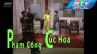 Cải lương: Phạm Công Cúc Hoa phần 3
