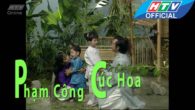 Cải lương: Phạm Công Cúc Hoa phần 4