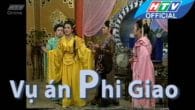 Cải lương: Vụ án Phi Giao (Đoạn tình huyết nhục)