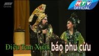 Cải lương:Điều tam xuân báo phu cừu- Nợ máu trả bằng máu