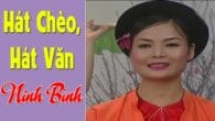 Những làn điệu chèo về Ninh Bình hay nhất