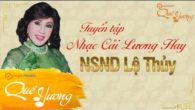 Liên khúc nhạc cải lương hay nhất Lệ Thủy