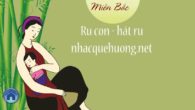 Tuyển tập những bài hát ru dân ca Bắc Bộ hay nhất giúp bé ngủ ngon