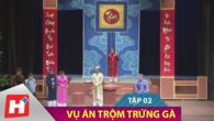 Vụ ăn trộm trứng gà phần 2