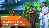 Giữa Mạc Tư Khoa Nghe Câu Hò Ví Dặm