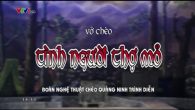 Vở chèo: Tình người thợ mỏ
