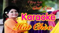 Tuyển tập Karaoke Hát chèo hay nhất