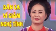 10 ca khúc Dân ca ví giặm chọn lọc hay nhất năm 2017