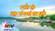 Các bản nhạc Xứ Nghệ hay những bài hát đi vào lòng người