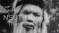 Chèo lời mới – NSUT Thanh Hải (Toàn bộ CD 14 bài)
