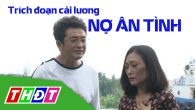 Trích đoạn cải lương Nợ ân tình
