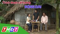 Trích đoạn cải lương Sông dài