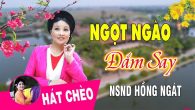 Tuyển tập những bài hát chèo của NSND Hồng Ngát