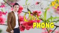 Tuyển tập những bài hát chèo hay nhất của Nghệ sĩ Quốc Phòng